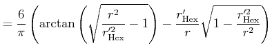 $\displaystyle = \frac6\pi \left(\arctan\left(\sqrt{\frac{r^2}{r_\mathrm{Hex}'^2...
...{Hex}'}r \cdot \left(\sqrt{1 - \frac{r_\mathrm{Hex}'^2}{r^2}}\right)\!\!\right)$
