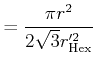 $\displaystyle = \frac{\pi r^2}{2\sqrt3 r_\mathrm{Hex}'^2}$