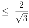 $\displaystyle \leq \frac2{\sqrt3}$